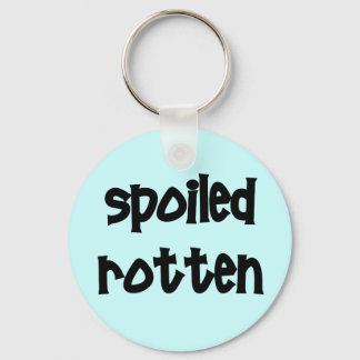 Porte-clés Spoiled Rotten