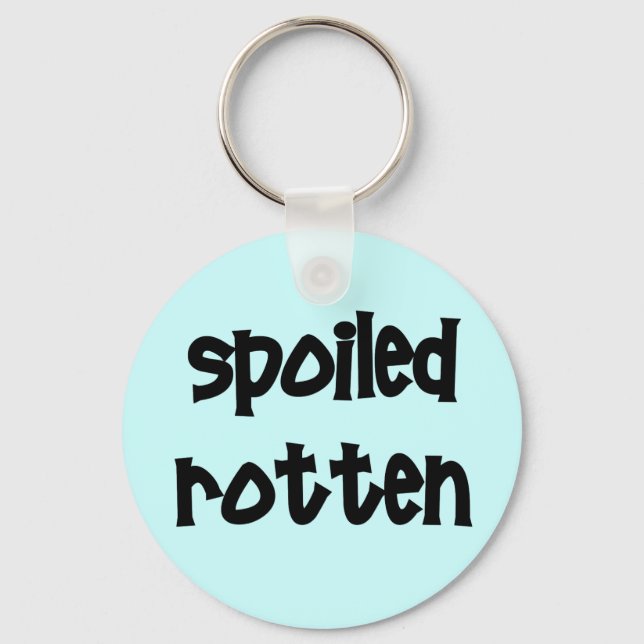 Porte-clés Spoiled Rotten (Recto)