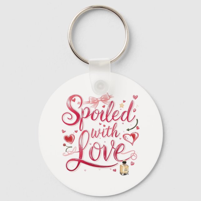 Porte-clés "Spoiled with Love" Romantic Quote (Recto)