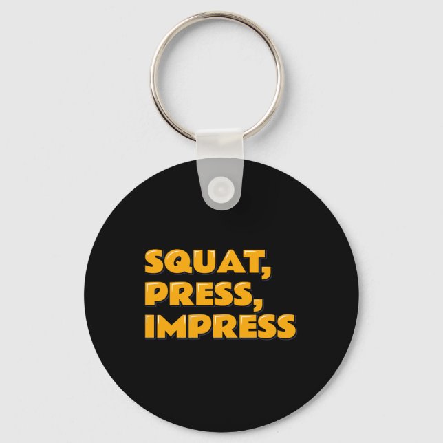 Porte-clés Squat Press Impress Gym Humour Motivational Tee We (Recto)