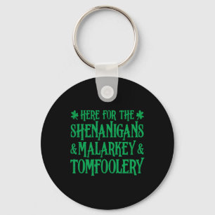 Porte-clés St Patrick est ici pour les Shenanigans Malarkey e