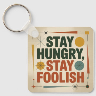 Porte-clés Stay Hungry, Stay Foolish