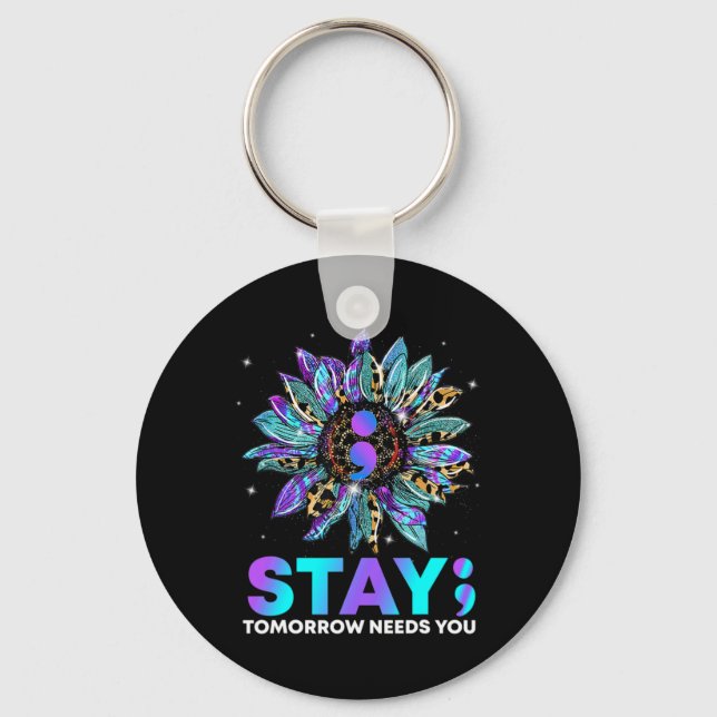 Porte-clés Stay Tomrrow Needs You Suicide Prevention Awarene  (Recto)