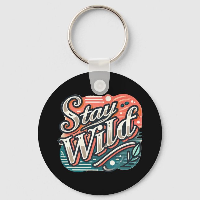 Porte-clés Sticker Stay Wild Typographie à la main tendance (Recto)