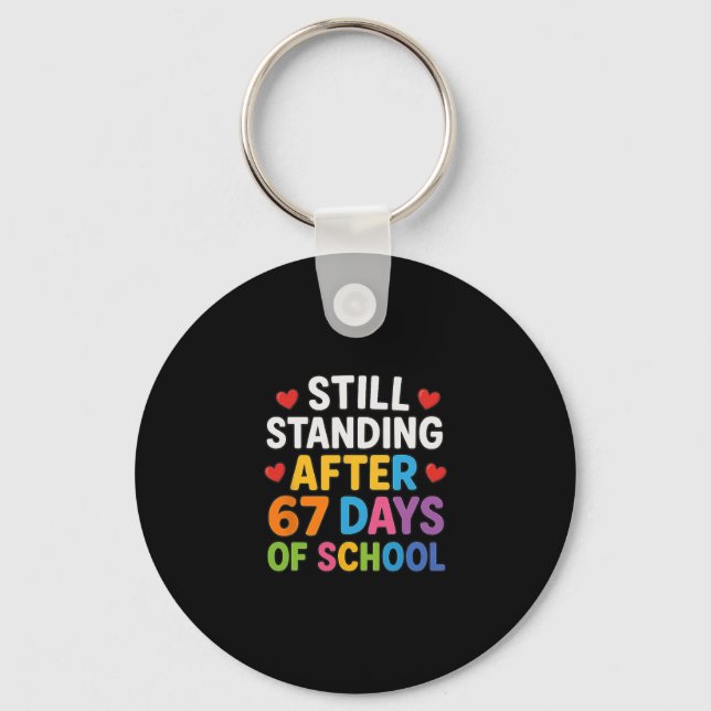 Porte-clés Still Standing After 67 Days Of School Funny Meme  (Recto)