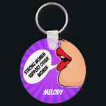 Porte-clés Strong Women Support Each Other Custom Feminist<br><div class="desc">This vintage feminist keychain features the beautiful red lips of a retro pop art girl on a cool purple pink sunburst. The talk bubble reads Strong Women Support Other Women. Order for your female friends and role models and customize with your name.</div>