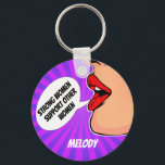 Porte-clés Strong Women Support Each Other Custom Feminist<br><div class="desc">This vintage feminist keychain features the beautiful red lips of a retro pop art girl on a cool purple pink sunburst. The talk bubble reads Strong Women Support Other Women. Order for your female friends and role models and customize with your name.</div>