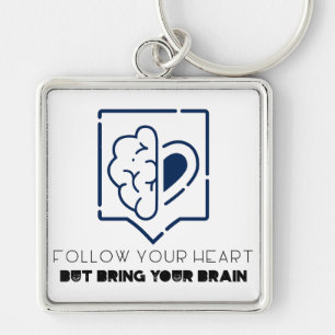 Porte-clés Suivez votre coeur Mais apportez votre cerveau