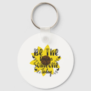 Porte-clés Sunflower Lover Soyez La Raison Pour Laquelle Qu