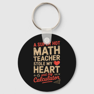 Porte-clés Super Chaude Prof De Maths A Volé Ma Calculatrice 