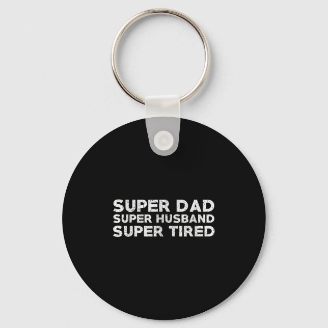 Porte-clés Super Dad Super Husband Super Tired Funny Dad Gif  (Recto)