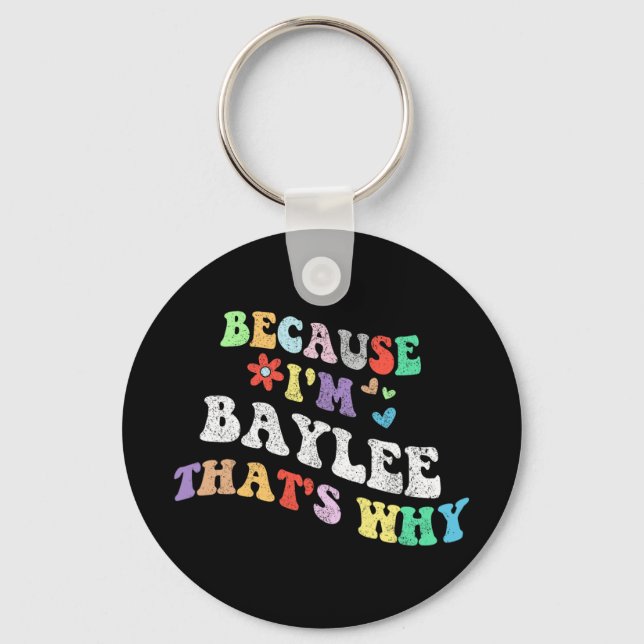 Porte-clés Super Parce Que Im Baylee C'Est Pourquoi Drôle Na  (Recto)