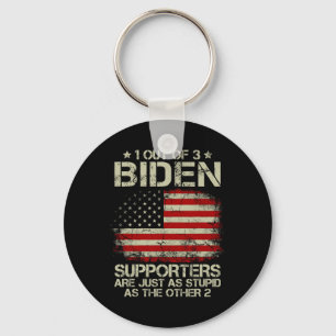 Porte-clés Sur 3 Partisans De Biden, Ils Sont Aussi Stupides