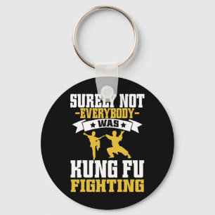 Porte-clés Sûrement pas tout le monde se battait en Kung Fu K
