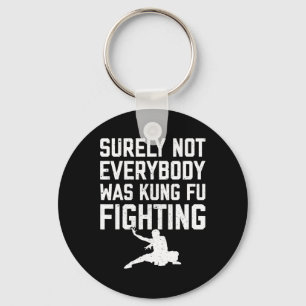 Porte-clés Sûrement pas tout le monde se battait en Kung Fu K