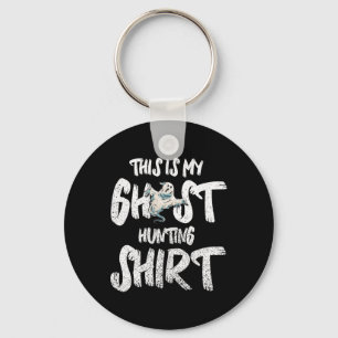 Porte-clés T-shirt This Is My Ghost Hunting