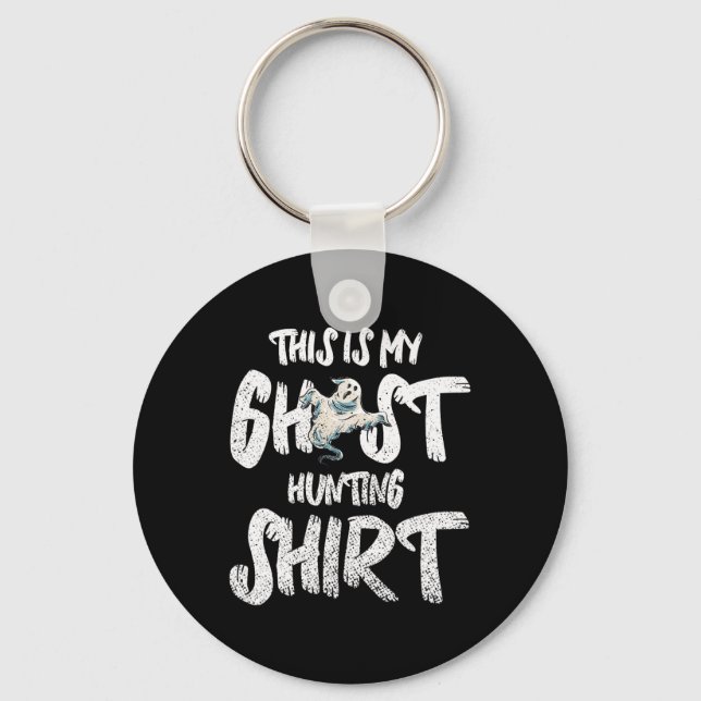 Porte-clés T-shirt This Is My Ghost Hunting (Recto)