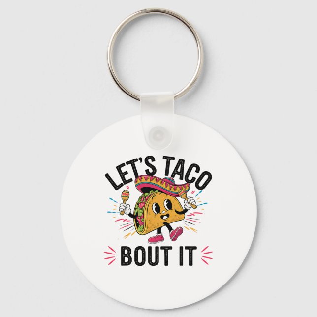 Porte-clés Taco Bout It Funny Mexicain Taco Lover Cinco (Recto)
