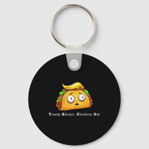Porte-clés Taco drôle Trump abandonne toujours poulet mignon