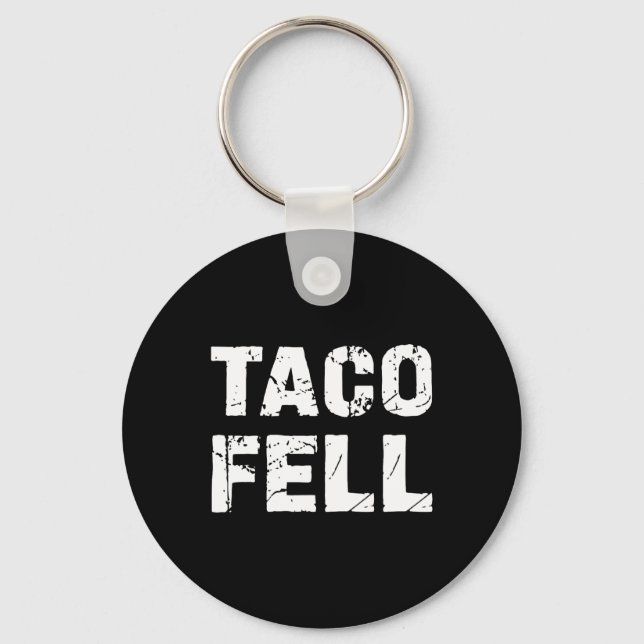 Porte-clés Taco Fell Go Taco Funny Tee 3 (Recto)