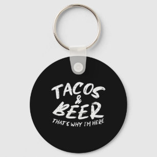 Porte-clés Tacos Bière Pourquoi Je Suis Ici Pub Cinco De Mayo