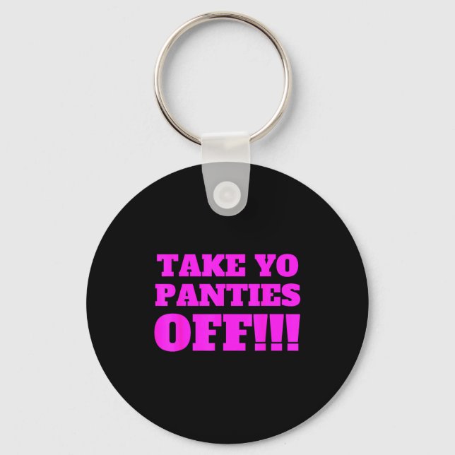 Porte-clés Take Yo Panties Off -- Funny Theme -  (Recto)