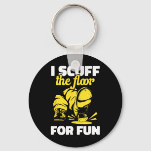 Porte-clés Tap Dancing I Scuff Floor For Fun Tap Dancer T