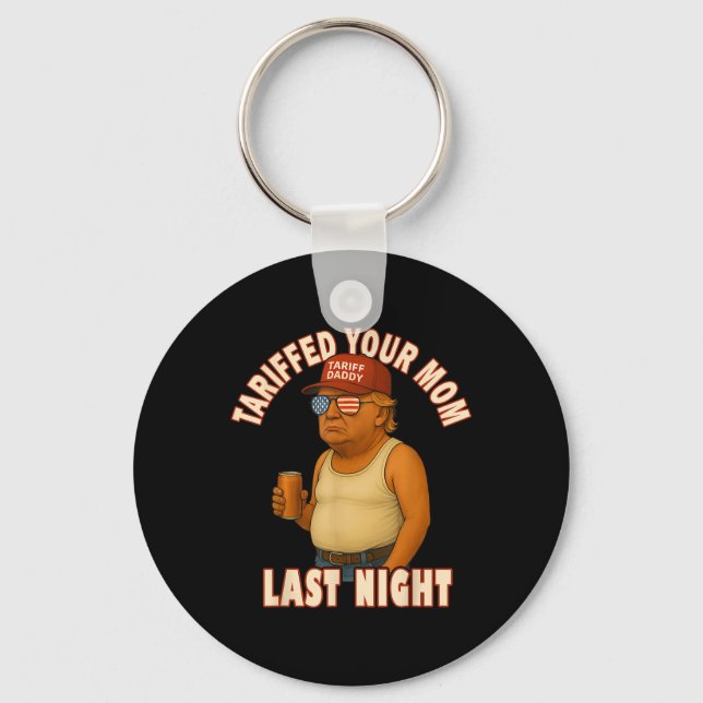Porte-clés Tariffé Votre Maman Funny Tarif Daddy Trump Mème (Recto)