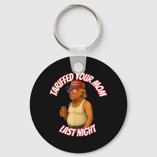 Porte-clés Tariffé Votre Maman Funny Tarif Daddy Trump Mème (Recto)