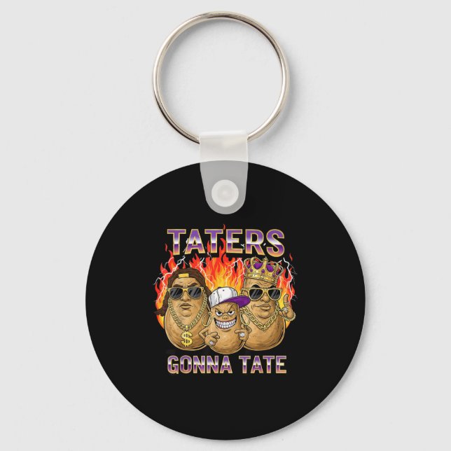 Porte-clés Taters Gonna Tate Funny Tato Gangster Spud Lover B (Recto)