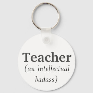 Porte-clés Teacher an Intellectual Badass Inspirational Quote