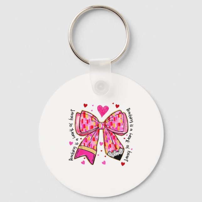 Porte-clés Teaching Is A Work Of Heart Pencil Bow Teacher Val (Recto)