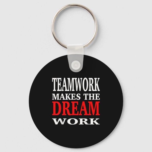 Porte-clés Team Work Makes The Dream Work Teamwork Motivation (Recto)