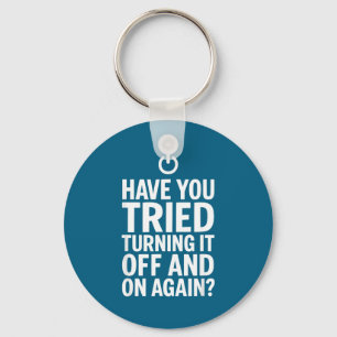 Porte-clés Tech Humor Design Avez-vous essayé de l'éteindre A