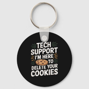 Porte-clés Tech Support Je suis ici pour supprimer vos cookie
