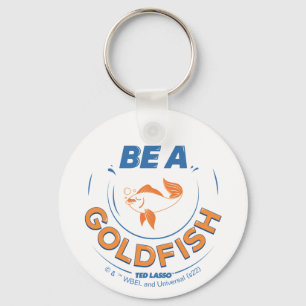 Porte-clés Ted Lasso   Être un poisson d'or