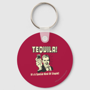 Porte-clés Tequila: Special Kind of Stupid