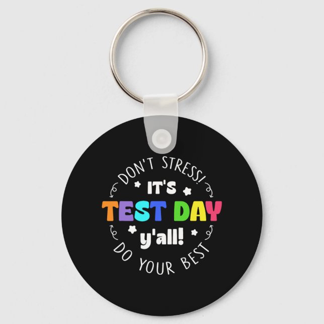 Porte-clés Test Ne pas stresser C’est le jour du test (Recto)