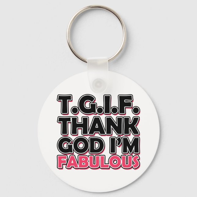 Porte-clés TGIF Merci Dieu Je suis fabuleux (Recto)