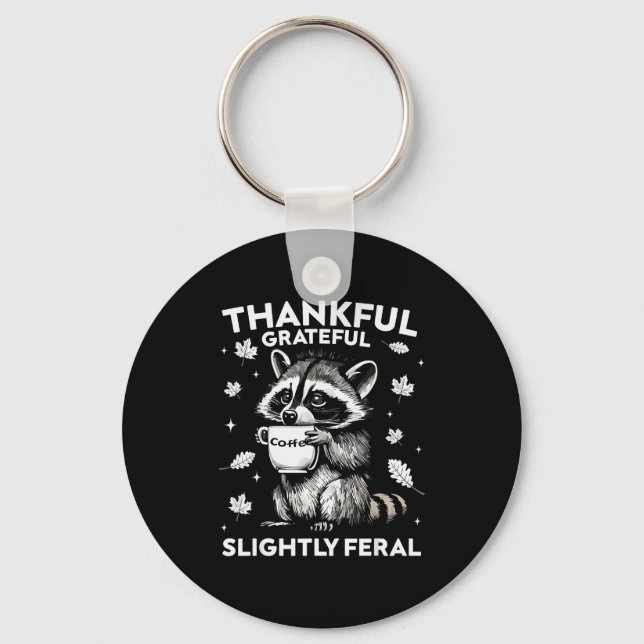 Porte-clés Thankful Grateful Slightly Feral Funny Raccoon Aut (Recto)