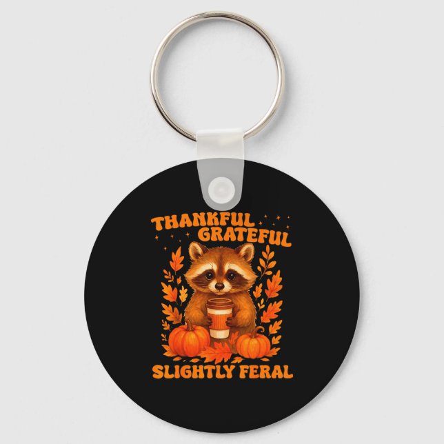 Porte-clés Thankful Grateful Slightly Feral Funny Raccoon Tha (Recto)