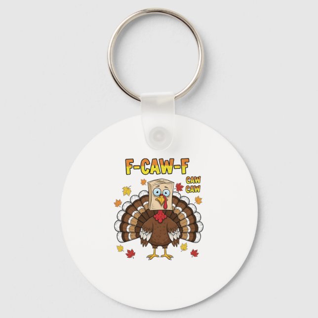 Porte-clés Thanksgiving Turkey Cawing F-Caw-F (Recto)
