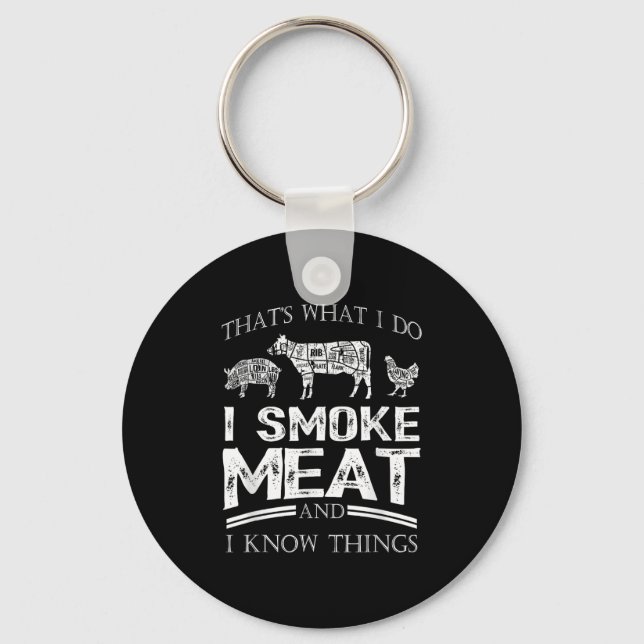 Porte-clés That's What I Do I Smoke Meat I Know Things Funny  (Recto)
