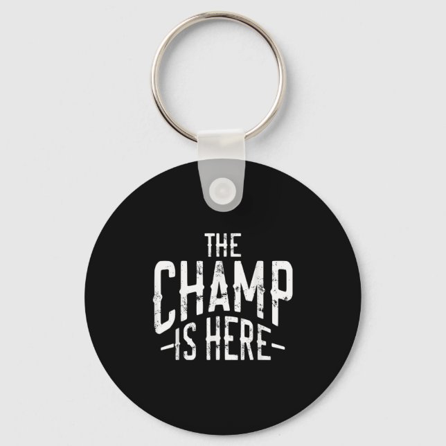 Porte-clés The Champ Is Here Srt Martial Arts Motivational Gy (Recto)