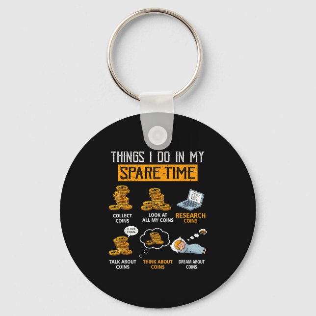 Porte-clés Things I Do In My Spare Time Funny Numismatics Coi (Recto)