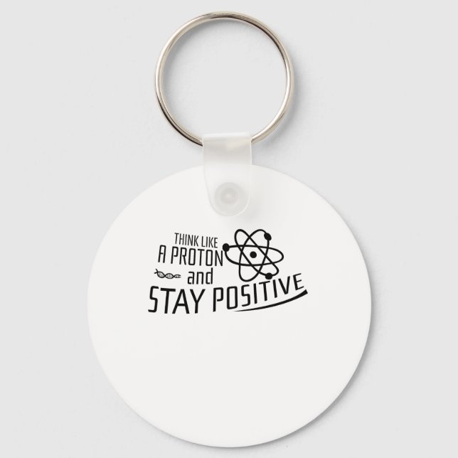 Porte-clés Think Like A Proton Science Cool Gift (Recto)