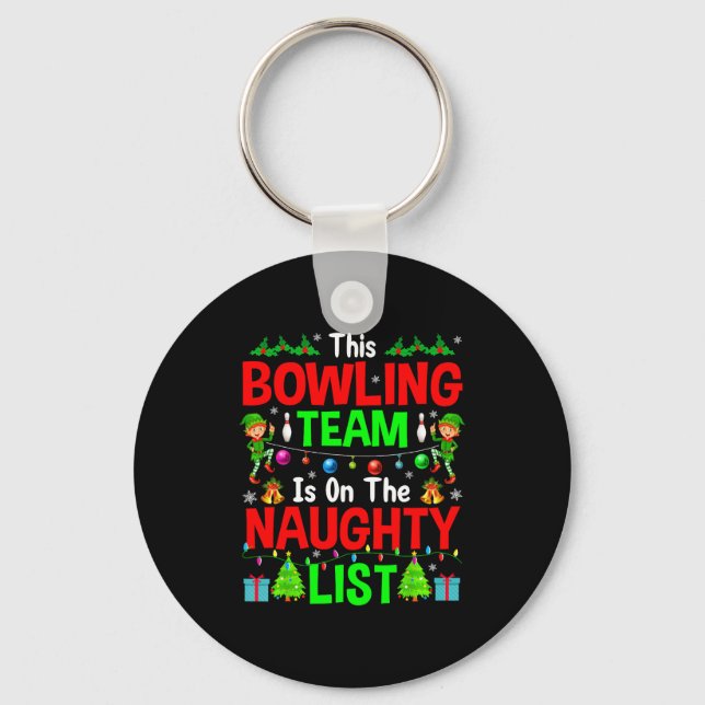 Porte-clés This Bowling Team On Naughty List Cute Christmas E (Recto)