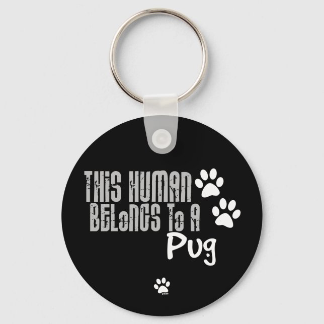 Porte-clés This Human Belongs to a Pug (Recto)