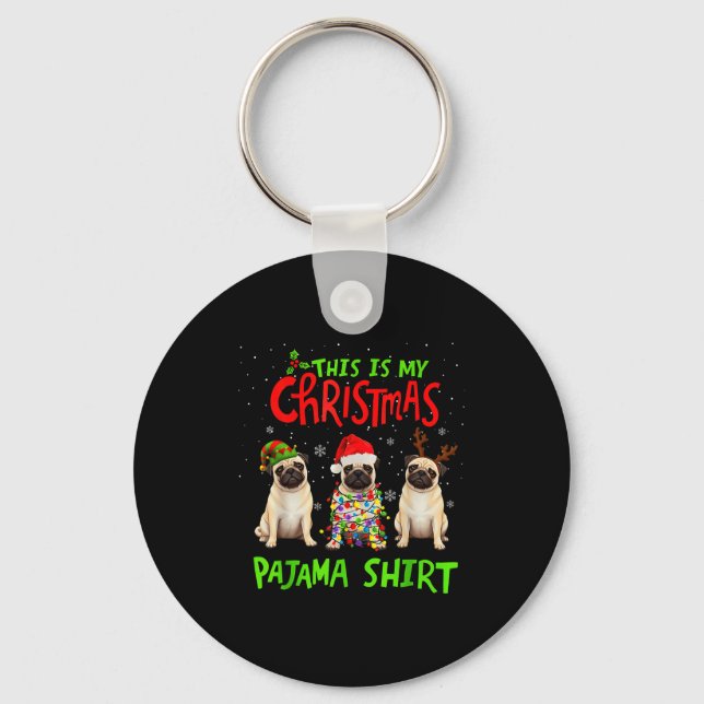 Porte-clés This Is My Christmas Pajama Shirt Pug Dog Funny Xm (Recto)