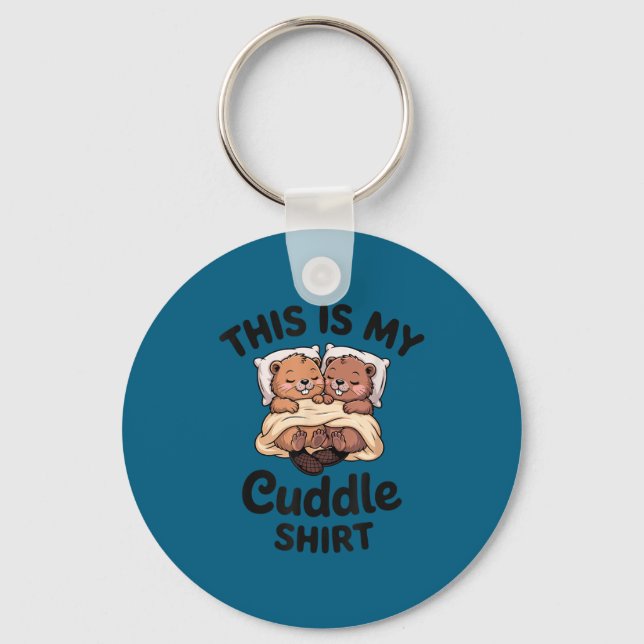 Porte-clés This Is My Cuddle Shirt Cute Beavers Funny  (Recto)